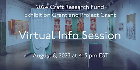 Image principale de 2024 Craft Research Fund Project & Exhibition Grant Information Session