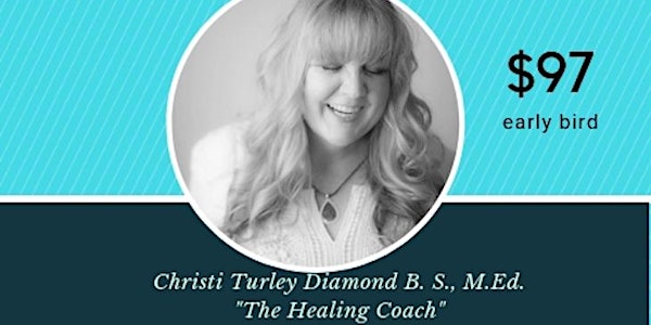 Healing The Inner Self with Christi Turley Diamond B.S., M.Ed.