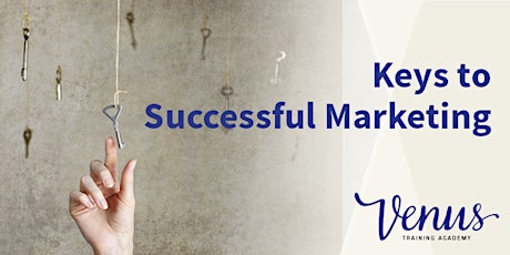 Venus Academy Auckland - Keys to Successful Marketing - 29th April 2019 primary image