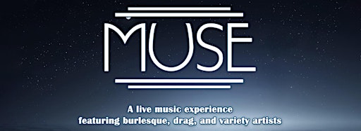 Collection image for Muse: Live Music Burlesque, Drag, and Variety Show
