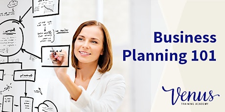 Venus Academy Virtual - Business Planning 101 - 12th July 2019 primary image