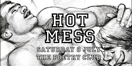 Primaire afbeelding van HOT MESS - JULY @ THE POETRY CLUB