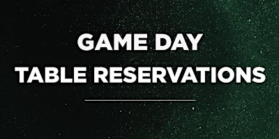 Imagen principal de Game Day Table Reservations - GAME 1 (Date TBD)
