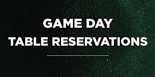 Game Day Table Reservations - GAME 8 vs. New Orleans Monday Dec. 23,2024