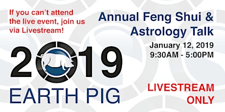 LIVESTREAM - 2019 Earth Pig Annual Feng Shui, Astrology & TimeBlazr® Talk (for those who can't attend in person)