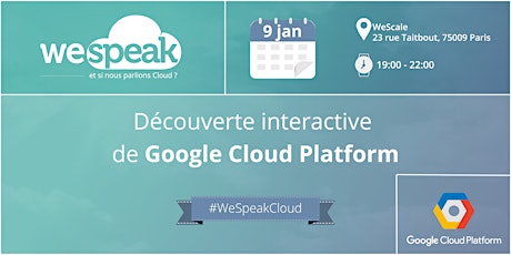 Image principale de #WeSpeakCloud : "Découverte interactive de Google Cloud Platform"