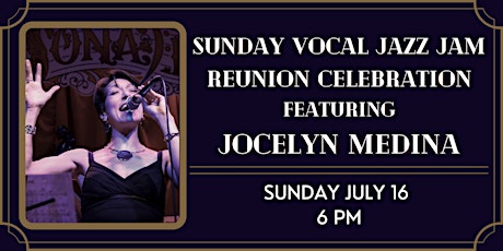 Sunday Vocal Jazz Jam Reunion Celebration featuring Jocelyn Medina primary image