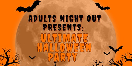 Imagem principal do evento Adults Night Out Presents: Ultimate Halloween Party
