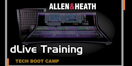 Tech Boot Camp: Allen & Heath dLive Training