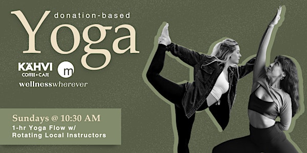 1 hr Donation-based Yoga Flow w/ Kähvi Coffee |Sun @ 10:30 am