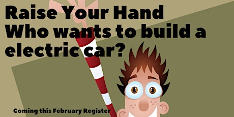 Raise your Hand!  Who wants to build a electric car? primary image