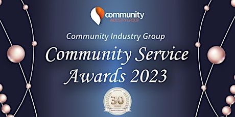 Immagine principale di Community Industry Group 2023 Community Service Awards  Gala Dinner 