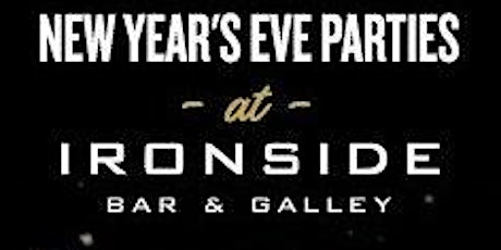 New Year's Eve Party @ Ironside Bar & Galley! primary image