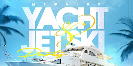 SouthBeach MegaLux Yacht & Jet Ski Party primary image