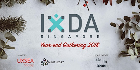 IxDA Singapore Year-End Gathering 2018 primary image