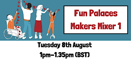 Fun Palaces: Makers Mixer primary image
