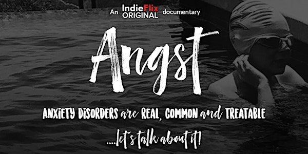 Film Screening - Angst:  Raising Awareness Around Anxiety