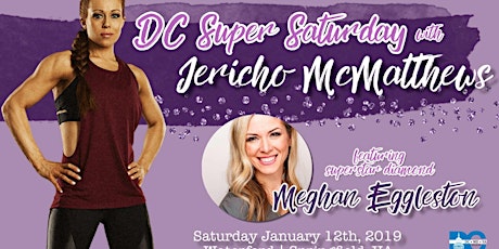 DC Region January 12, 2019 Super Saturday with JERICHO MCMATTHEWS!