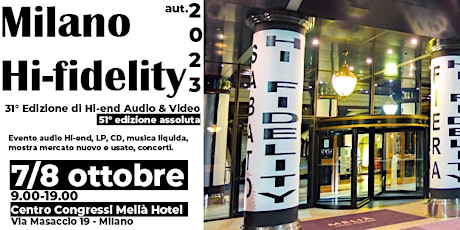 Immagine principale di Milano hi-fidelity 2023 aut., la rassegna più importante hi-end, FREE ENTRY 