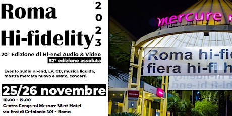 Roma hi-fidelity 2023, la rassegna più importante hi-end, FREE ENTRY primary image