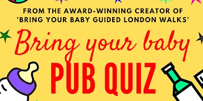 Image principale de BRING YOUR BABY PUB QUIZ @ The Plough, EAST DULWICH (SE22)