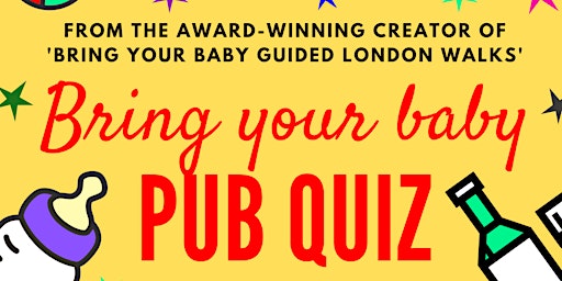 Image principale de BRING YOUR BABY PUB QUIZ @ The Plough, EAST DULWICH (SE22)