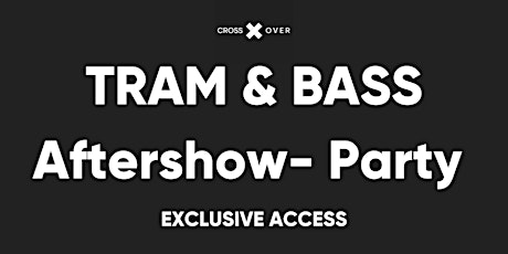 Image principale de Tram & Bass - Aftershowparty