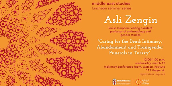 Asli Zengin – Intimacy, Abandonment and Transgender Funerals in Turkey