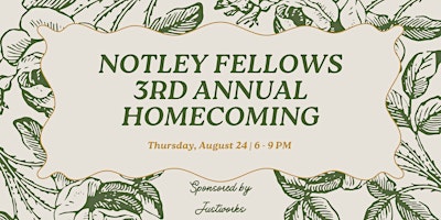 Notley Fellows 3rd Annual Homecoming