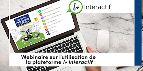 Utilisation et fonctionnalités de la plateforme i+ Interactif primary image