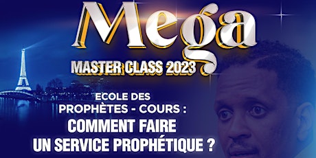 Image principale de MASTER CLASS - MEGA ÉCOLE DES PROPHÈTES À PARIS