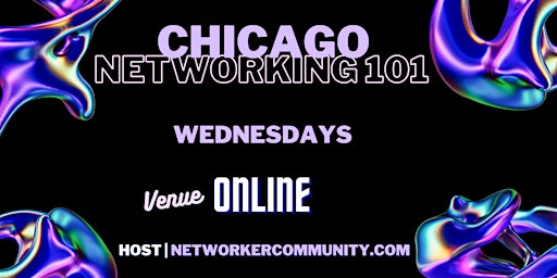 Chicago Networking Workshop 101 by Networker Community primary image