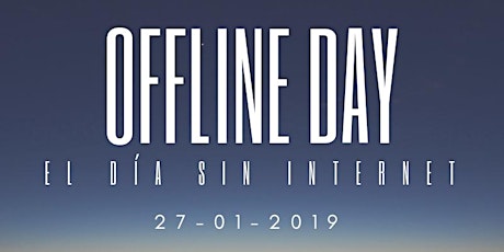 Imagen principal de OFFLINE DAY 2019. El Día sin Internet