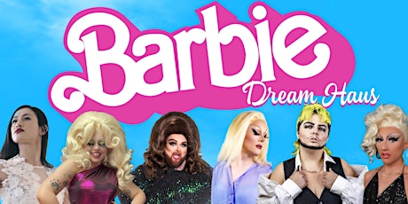 Barbie Dream Haus!                  Drag show | Barbie movie | Best dressed primary image