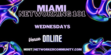 Miami, Florida Networking Workshop 101 by Networker Community