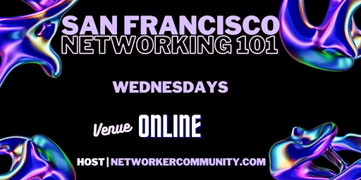 Immagine principale di San Francisco Networking Workshop 101 by Networker Community 