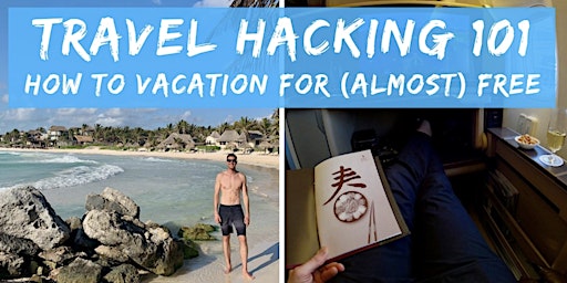 Imagem principal do evento Travel Hacking 101 - How to Vacation for (Almost) Free