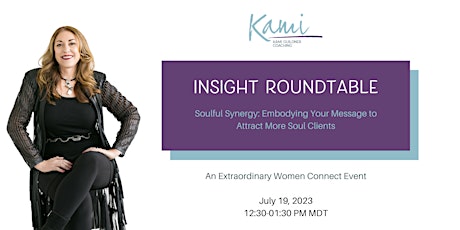 Insight Roundtable – Embodying Your Message to Attract More Clients primary image