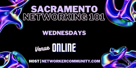 Sacramento, CA Networking Workshop 101 by Networker Community