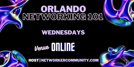 Orlando, Florida Networking Workshop 101 by Networker Community