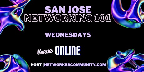 San Jose, CALIFORNIA Networking Workshop 101 by Networker Community