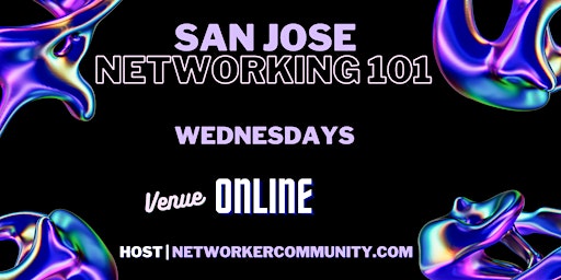 Immagine principale di San Jose, CALIFORNIA Networking Workshop 101 by Networker Community 