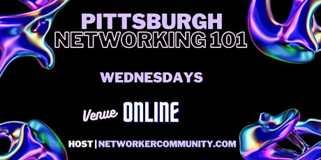Pittsburgh, PA Networking Workshop 101 by Networker Community