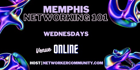 Memphis, TN Networking Workshop 101 by Networker Community