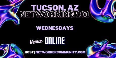 Tucson, AZ Networking Workshop 101 by Networker Community