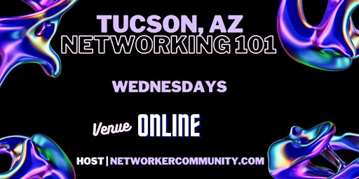 Primaire afbeelding van Tucson, AZ Networking Workshop 101 by Networker Community