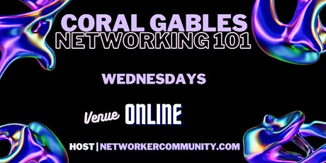 Coral Gables Networking Workshop 101 by Networker Community