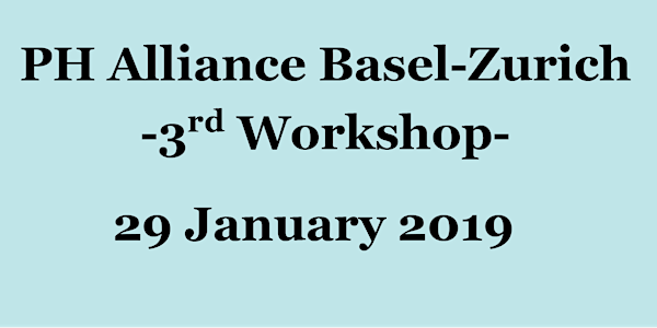 3rd Workshop PH Alliance Basel Zurich