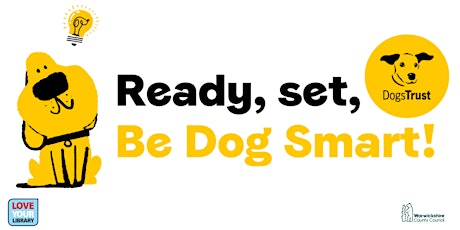 Ready, Set, Be Dog Smart! With the Dog's Trust at Warwick Library.  primärbild