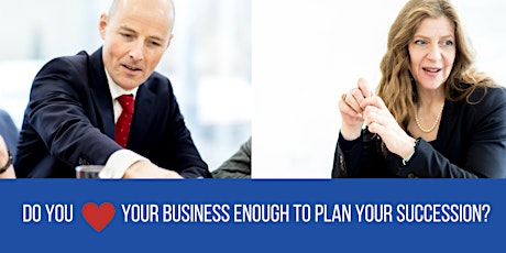 Do you love your business enough to plan your succession?  primary image